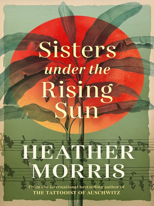 Title details for Sisters under the Rising Sun by Heather Morris - Wait list